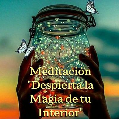 Meditación para Despertar a Tu Mago interior.