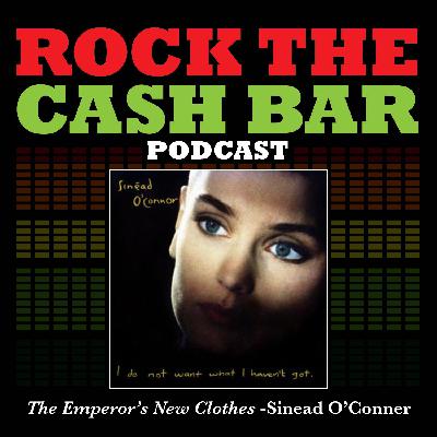 Emperor’s New Clothes -Sinead O’Conner