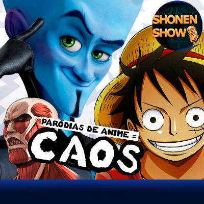 Criando PARÓDIAS de ANIMES!!! | Discussões Shonen Show #09