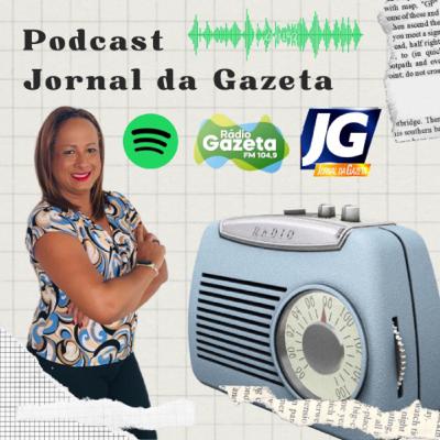 PODCAST DO JORNAL DA GAZETA EDIÇÃO DESTA QUINTA-FEIRA (30) PODCAST DO JORNAL DA GAZETA EDIÇÃO DESTA QUINTA-FEIRA (30)