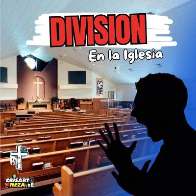 🔥 La unidad de la iglesia está en peligro ⚠️ - Peligros en la Iglesia (Cap 2) / Crisart Meza