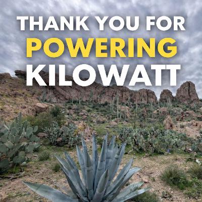 Thank You for Powering Kilowatt Thank You for Powering Kilowatt