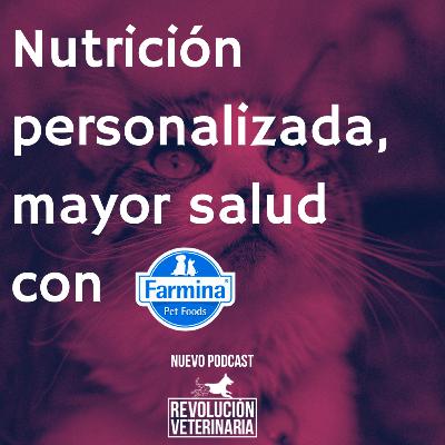 Nutrición personalizada, mayor salud con Farmina - Ep. 53 Nutrición personalizada, mayor salud con Farmina - Ep. 53