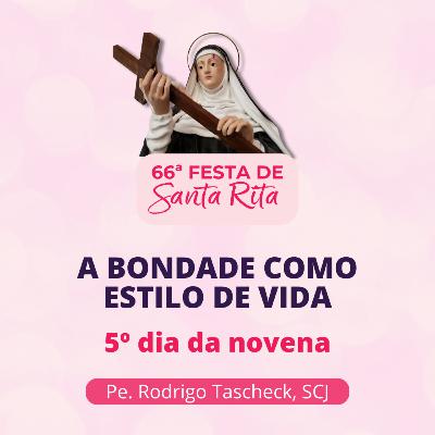 Santa Rita - A Bondade como estilo de vida Santa Rita - A Bondade como estilo de vida