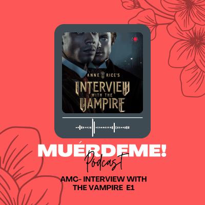 AMC- Interview with the vampire E1