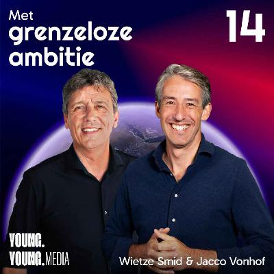 #14: Jacco Vonhof van glazenwasser tot voorzitter van MKB-Nederland, met intuïtie en daadkracht.