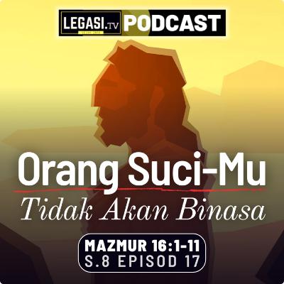 Mazmur 16 TUHAN Tidak Akan Membiarkan Orang Suci-Nya Binasa