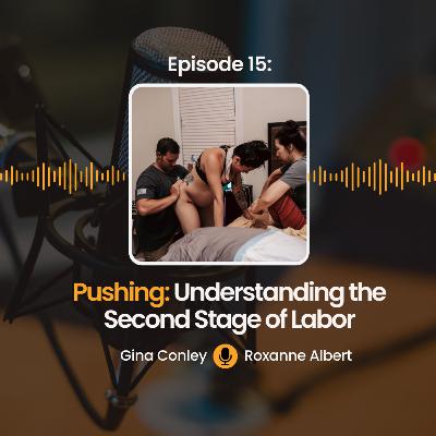 15: Pushing: Understanding the Second Stage of Labor