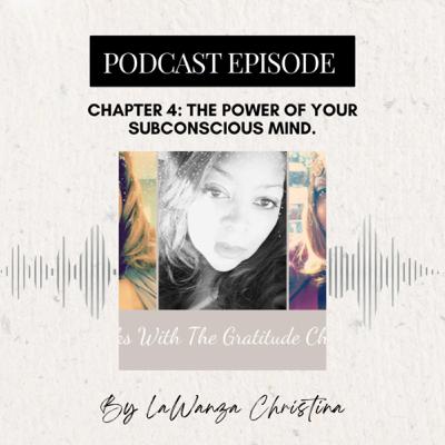 Chapter 4 - The Power of Your Subconscious Mind Chapter 4 - The Power of Your Subconscious Mind
