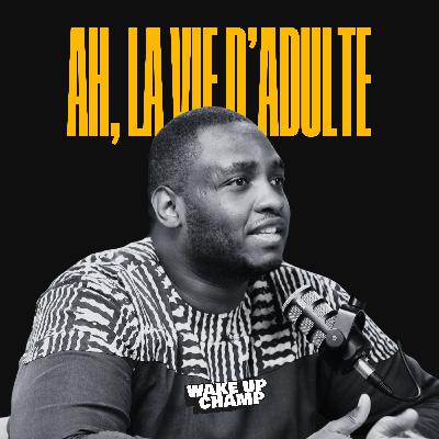Moulaye Tabouré : vie d’adulte, liberté, bonheur, argent et quête de sens — Wake Up Champ
