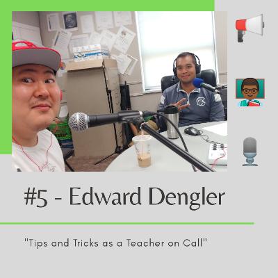 6 - Edward Dengler - "Tips and Tricks as a Teacher on Call"