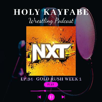 Ep. 94 - Gold Rush Week 1