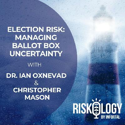 Riskology by Infortal Episode 29: Election Risk: Managing Ballot Box Uncertainty