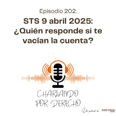 202. STS 9 abril 2025: ¿Quién responde si te vacían la cuenta?