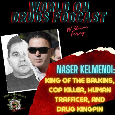 The Story of the Albanian Mob and Naser Kelmendi: The Crime King of The Balkins, Human Trafficking, The Sicilian Mob and a Bosnian Ice Cream Company.