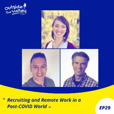 Recruiting and Remote Work in a Post-COVID World - S1E29