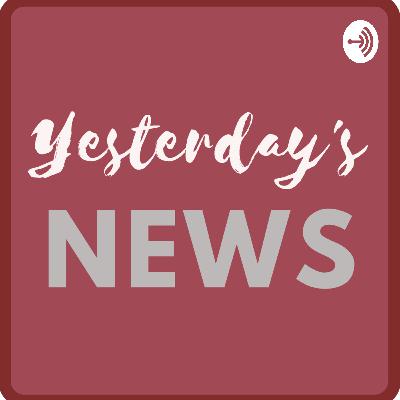 Yesterday's News - July 17, 2020 Yesterday's News - July 17, 2020