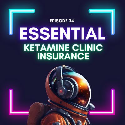 Episode 34 - Ketamine Clinic Insurance: Expert Insights with Canyon Clifton