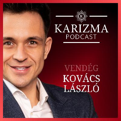 #97. Kovács László: „Azt hittem, hogy sebezhetetlen vagyok”