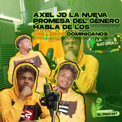 76)AXEL JD LA NUEVA PROMESA DEL GÉNERO HABLA DE LOS DRILLEROS DOMINICANOS 76)AXEL JD LA NUEVA PROMESA DEL GÉNERO HABLA DE LOS DRILLEROS DOMINICANOS
