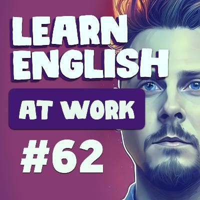 62. English at Work | Cloud English Podcast