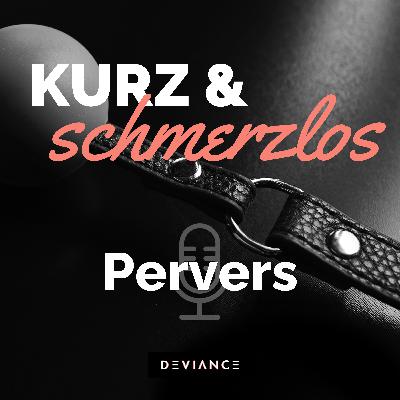 019 P wie... pervers! Müssen wir uns so bezeichnen lassen?