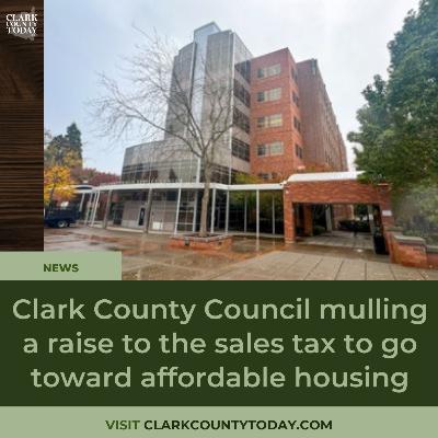 Clark County Council mulling a raise to the sales tax to go toward affordable housing Clark County Council mulling a raise to the sales tax to go toward affordable housing