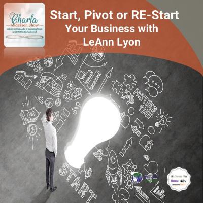 Start, Pivot or RE-Start Your Business with LeAnn Lyon | HOPE, WinWinWomen & Overcomer Story