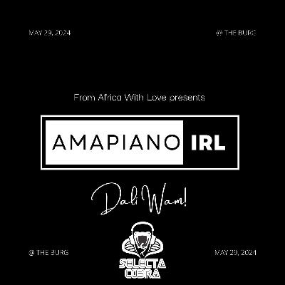 Amapiano IRL: Dali Wam Selecta Cobra Live Set Amapiano IRL: Dali Wam Selecta Cobra Live Set