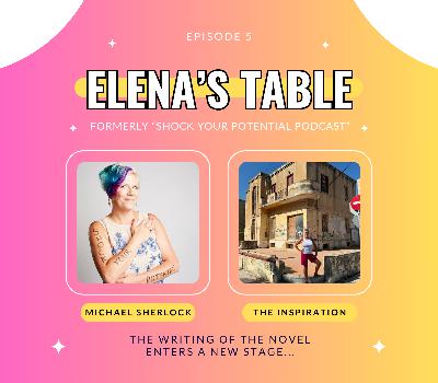 The Writing of Elena's Table Enters a New Stage - This is getting real!