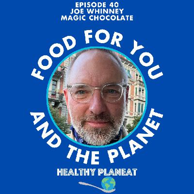 Episode 40: Magic Chocolate Joe Whinney - What Is Magic Chocolate?