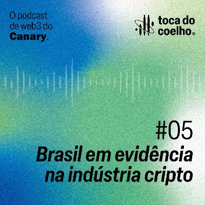 #05 - Brasil em evidência na indústria cripto