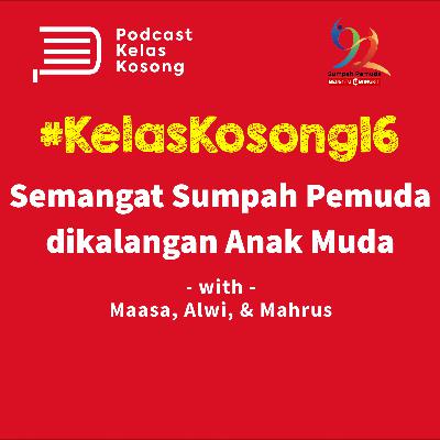 #KelasKosong 16: Special Episode "Sumpah Pemuda" #KelasKosong 16: Special Episode "Sumpah Pemuda"