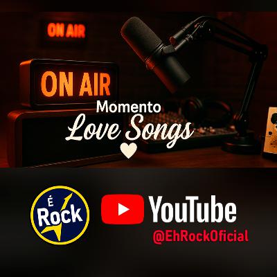 💘 Momento Love Songs | Especial Dia dos Namorados | É Rock FM 🎙️ Rock Cast ft. Bigo Nogueira