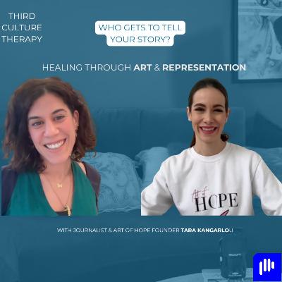 Who gets to tell your story? Healing through art & representation - with Tara Kangarlou Who gets to tell your story? Healing through art & representation - with Tara Kangarlou