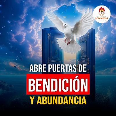 Oraciones Poderosas: Abre puertas de bendición y abundancia #682