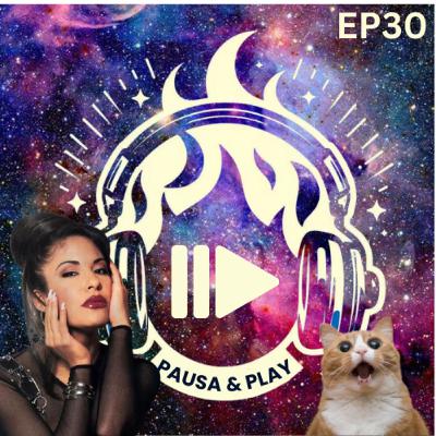 Pausa & Play - Episodio 30: Selena Ones