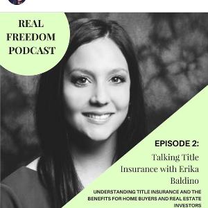 Episode 4: Talking Title Insurance with Erika Baldino Episode 4: Talking Title Insurance with Erika Baldino