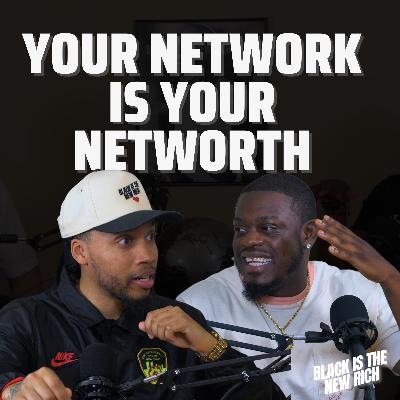 Your Network Is Your Networth feat MC EBONE | EP 59