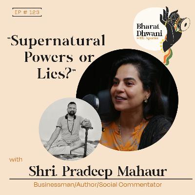 S 15| Ep 123| Shri. Pradeep Mahaur and Shri. Amit Agarwal