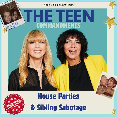 House Parties & Sibling Sabotage House Parties & Sibling Sabotage