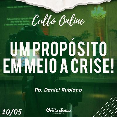 UM PROPÓSITO EM MEIO A CRISE - PB DANIEL RUBIANO