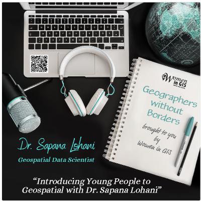 S2 EP15: Introducing Young People to Geospatial with Dr Sapana Lohani S2 EP15: Introducing Young People to Geospatial with Dr Sapana Lohani