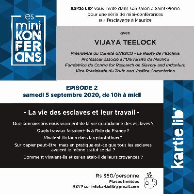 {Mini-Konferans} Esclavage - la vie quotidienne & le travail des esclaves {Mini-Konferans} Esclavage - la vie quotidienne & le travail des esclaves