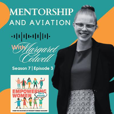Mentorship & Aviation with Margaret Colwell Mentorship & Aviation with Margaret Colwell