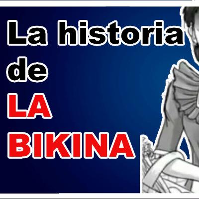 La Historia de La bikina