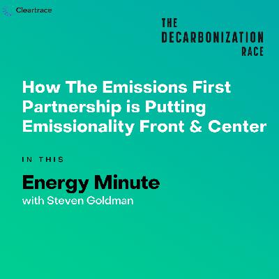 Energy Minute: How The Emissions First Partnership is Putting Emissionality Front & Center Energy Minute: How The Emissions First Partnership is Putting Emissionality Front & Center