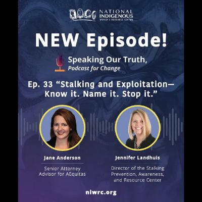 Ep. 33 “Stalking and Exploitation—Know it. Name it. Stop it.”