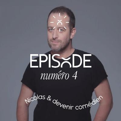 #4 Nicolas, devenir comédien, le succès loin des paillettes #4 Nicolas, devenir comédien, le succès loin des paillettes