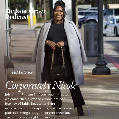 Finding Clarity in Content Creation: The Journey of Corporately Nicole, The Stylish Accountant
